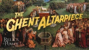 Relics of Power [Ep. 3] Ghent Altarpiece and the Hidden Map